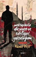 Mektuplarla Düşünce ve Edebiyat Yolculuğum