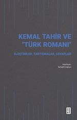 Kemal Tahir ve “Türk Romanı” & Eleştiriler, Tartışmalar, Cevaplar