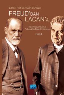 Freud'dan Lacan'a Vaka İncelemeleri ve Psikanalitik Değerlendirmeler: Cilt 4