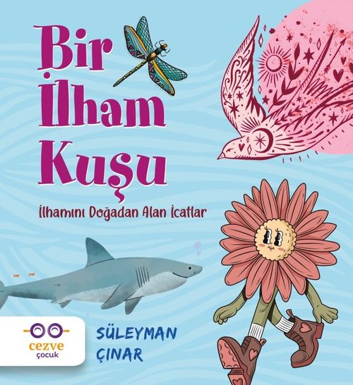 Bir İlham Kuşu & İlhamını Doğadan Alan İcatlar