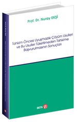 Tahkim Öncesi Uyuşmazlık Çözüm Usulleri ve Bu Usuller Tüketilmeden Tahkime Başvurulmasının Sonuçları