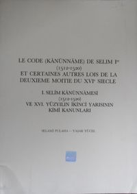 I. Selim Kanunnamesi (1512-1520) ve XVI. Yüzyılın İkinci Yarısının Kimi Kanunları / 22-D-16