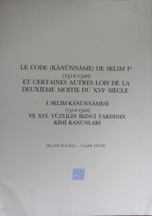 I. Selim Kanunnamesi (1512-1520) ve XVI. Yüzyılın İkinci Yarısının Kimi Kanunları / 22-D-16