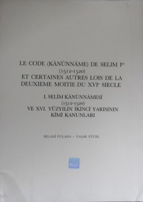 I. Selim Kanunnamesi (1512-1520) ve XVI. Yüzyılın İkinci Yarısının Kimi Kanunları / 22-D-16