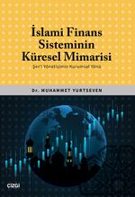 İslami Finans Sisteminin Küresel Mimarisi (Şer'i Yönetişimin Kurumsal Yönü)