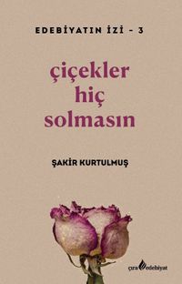 Çiçekler Hiç Solmasın