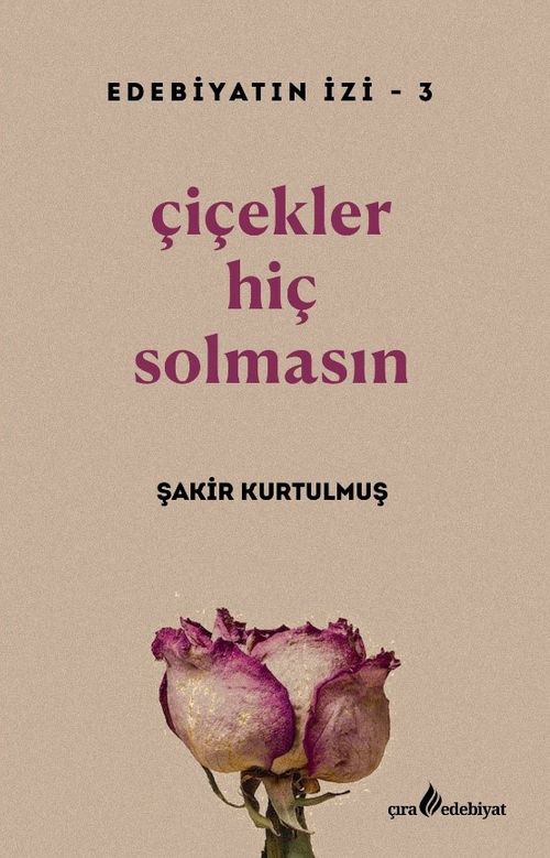 Çiçekler Hiç Solmasın