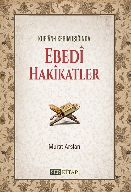 Kur'an-ı Kerim Işığında Ebedi Hakikatler
