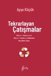 Tekrarlayan &Ccedil;atışmalar & T&uuml;rk[iye]-Yunan[istan] ve T&uuml;rk[iye]-Ermeni[stan] İlişkilerinde Algı, S&ouml;ylem, Siyasa