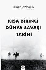 Kısa Birinci Dünya Savaşı Tarihi