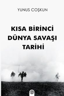 Kısa Birinci Dünya Savaşı Tarihi