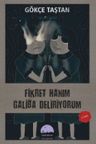 Fikret Hanım Galiba Deliriyorum