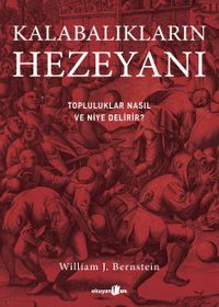 Kalabalıkların Hezeyanı & Topluluklar Nasıl ve Niye Delirir?