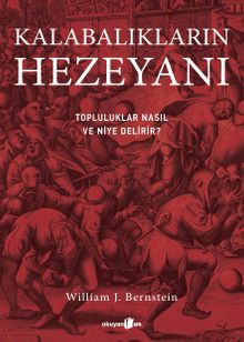 Kalabalıkların Hezeyanı & Topluluklar Nasıl ve Niye Delirir?