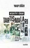 Meşrutiyet D&ouml;nemi Tartışmaları & Osmanlı&rsquo;da İslami Basının G&uuml;ndemi