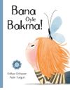Bana &Ouml;yle Bakma
