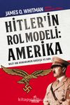 Hitler'in Rol Modeli: Amerika & Nazi Irk Hukukunun Doğuşu ve ABD