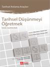 Tarihsel D&uuml;ş&uuml;nmeyi &Ouml;ğretmek
