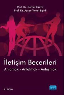 İletişim Becerileri & Anlamak, Anlatmak, Anlaşmak
