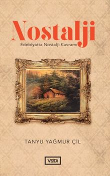 Nostalji & Edebiyatta Nostalji Kavramı