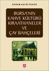 Bursa'nın Kahve K&uuml;lt&uuml;r&uuml; Kıraathaneler ve &Ccedil;ay Bah&ccedil;eleri