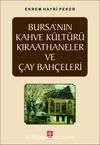 Bursa'nın Kahve Kültürü Kıraathaneler ve Çay Bahçeleri
