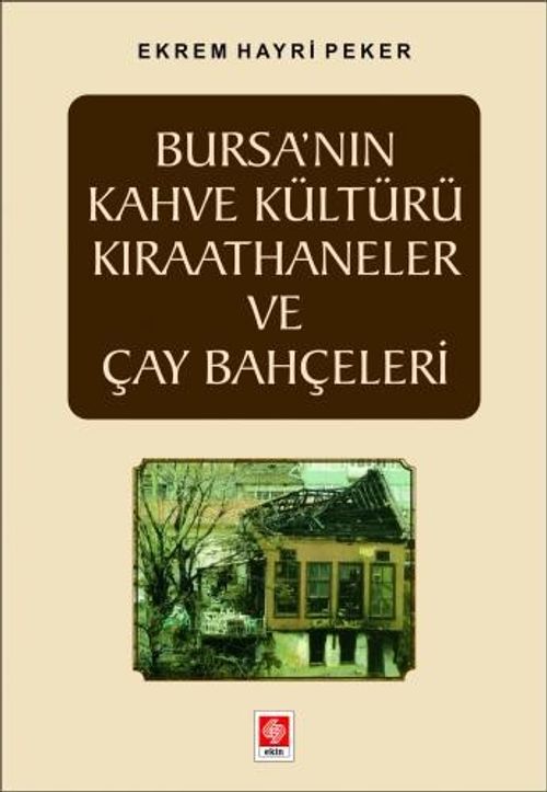 Bursa'nın Kahve Kültürü Kıraathaneler ve Çay Bahçeleri