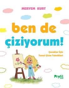 Ben de Çiziyorum! & Çocuklar İçin Temel Çizim Teknikleri