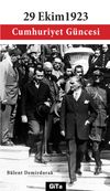29 Ekim 1923 & Cumhuriyet G&uuml;ncesi