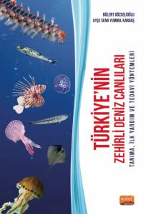 Türkiye'nin Zehirli Deniz Canlıları & Tanıma, İlk Yardım ve Tedavi Yöntemleri