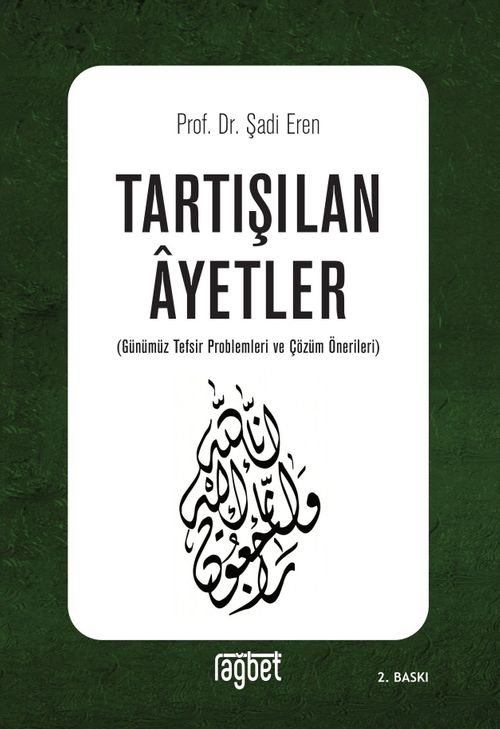 Tartışılan Ayetler (Günümüz Tefsir Problemleri ve Çözüm Önerileri)