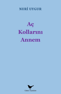 Aç Kollarını Annem