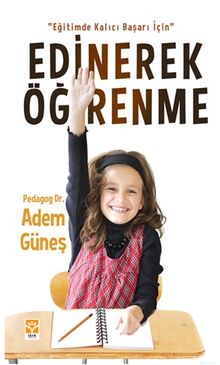 Eğitimde Kalıcı Başarı İçin Edinerek Öğrenmek