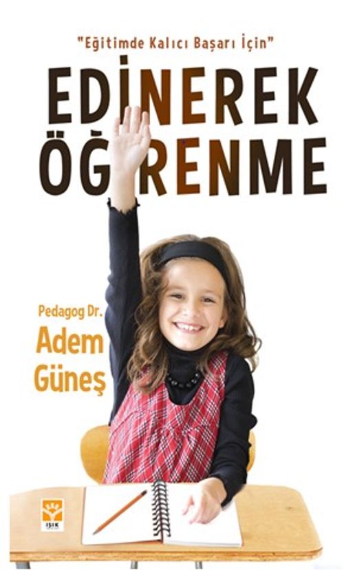 Eğitimde Kalıcı Başarı İçin Edinerek Öğrenmek