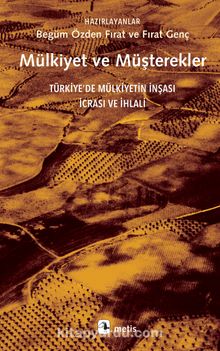 Mülkiyet ve Müşterekler & Türkiye’de Mülkiyetin İnşası, İcrası ve İhlali