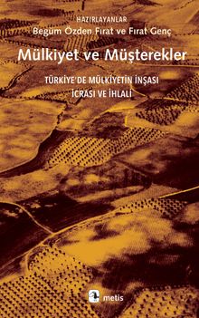 Mülkiyet ve Müşterekler & Türkiye'de Mülkiyetin İnşası, İcrası ve İhlali