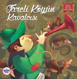 Fareli Köyün Kavalcısı / Resimli Baş Ucu Masallarım