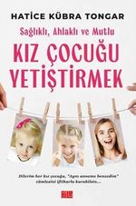 Sağlıklı, Ahlaklı ve Mutlu Kız Çocuğu Yetiştirmek