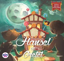 Hansel ve Gretel / Resimli Baş Ucu Masallarım