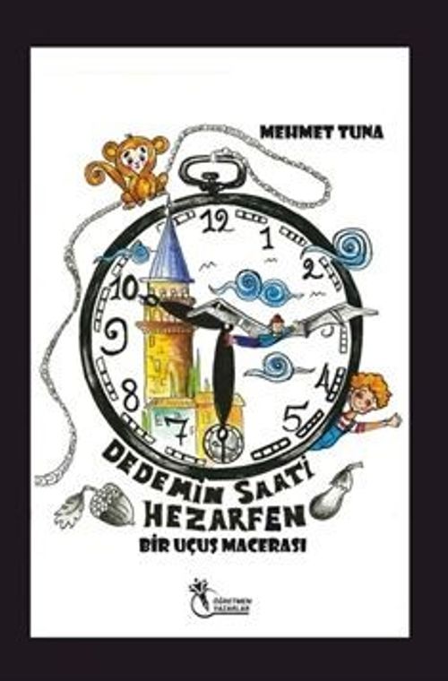 Dedemin Saati Hezarfen / Bir Uçuş Macerası (8+Yaş)