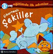 Çıkarmalı Şekiller / Eğitimde İlk Adımlar