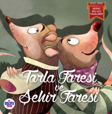 Tarla Faresi ve Şehir Faresi / Resimli Baş Ucu Masallarım