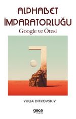 Alphabet İmparatorluğu & Google ve Ötesi