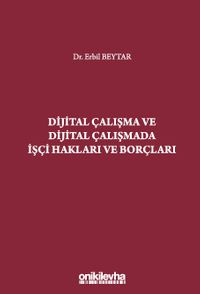 Dijital Çalışma ve Dijital Çalışmada İşçi Hakları ve Borçları