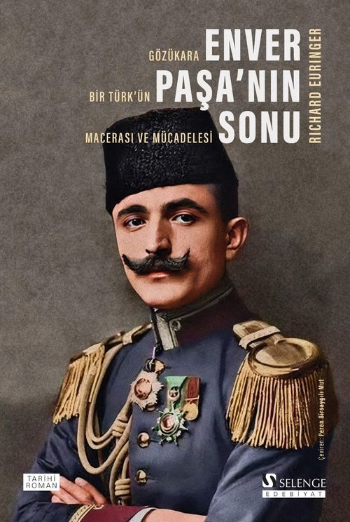 Enver Paşa'nın Sonu: Gözükara Bir Türk'ün Macerası ve Mücadelesi
