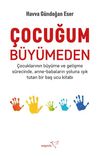 &Ccedil;ocuğum B&uuml;y&uuml;meden