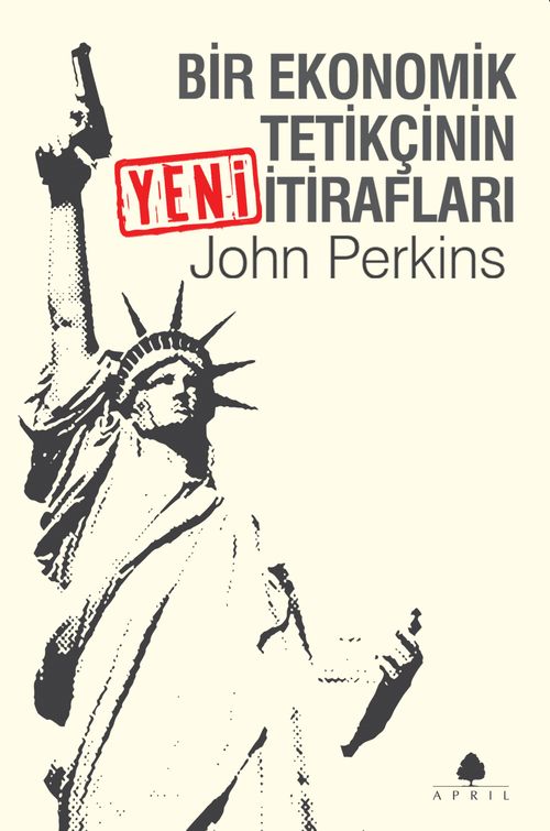 Bir Ekonomik Tetikçinin Yeni İtirafları