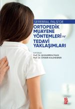 Serebral Pasli'de Ortopedik Muayene Yöntemleri ve Tedavi Yaklaşımları