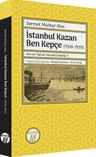 İstanbul Kazan Ben Kepçe (1938-1939