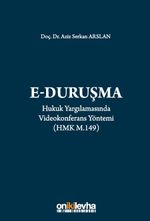 Hukuk Yargılamasında Videokonferans Yöntemi (E-Duruşma) (HMK m. 149)